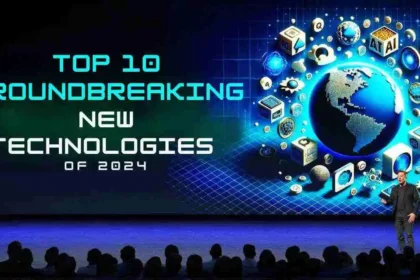 Top 10 Groundbreaking New Technologies of 2024